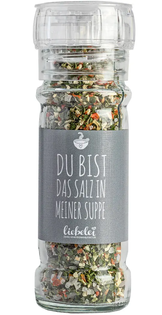 Du bist das Salz in meiner Suppe