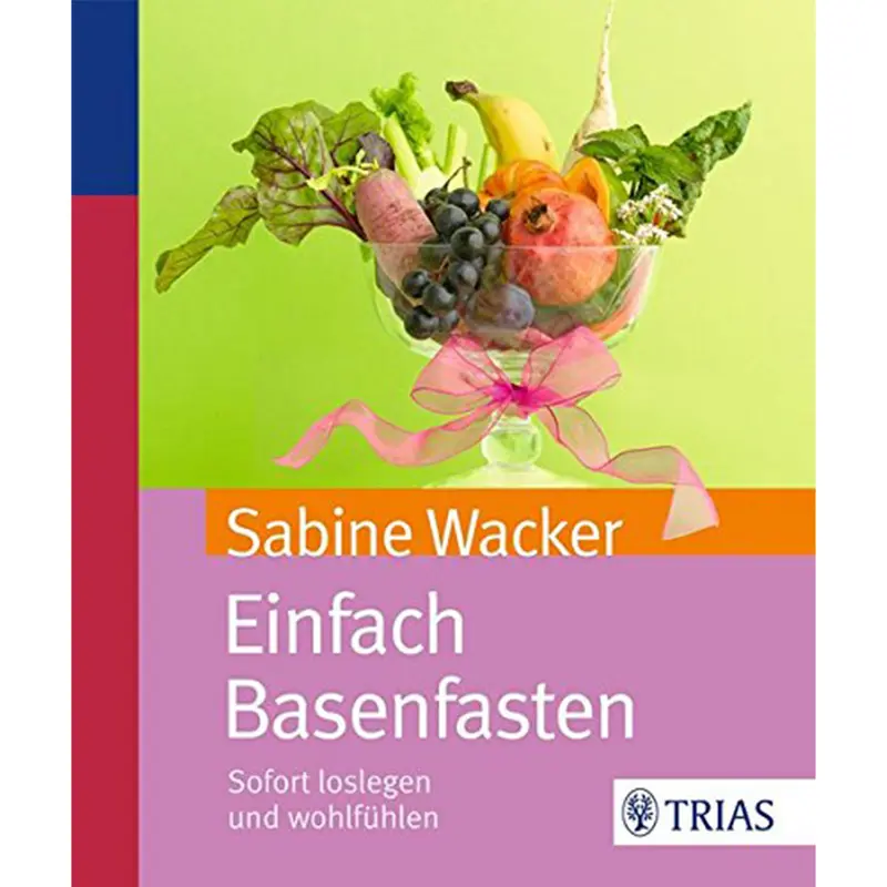 Einfach basenfasten von Sabine Wacker, TRIAS-Verlag