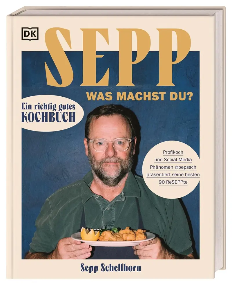 SEPP, WAS MACHST DU? Ein richtig gutes Kochbuch, by Sepp Schellhorn | Kochbuch