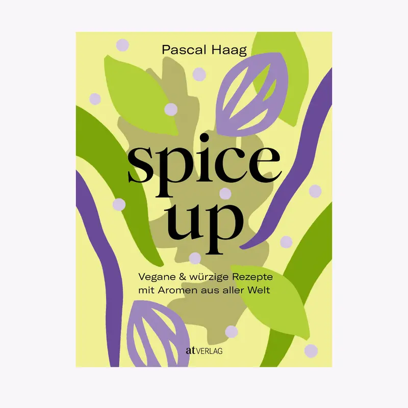 Spice up Kochbuch von Pascal Haag